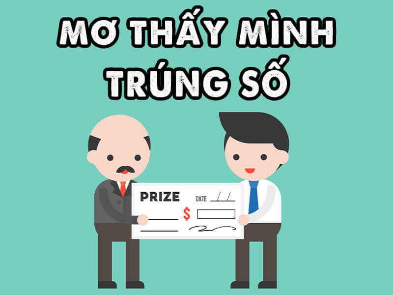 Nằm mơ thấy trúng số đem đến ý nghĩa gì? 